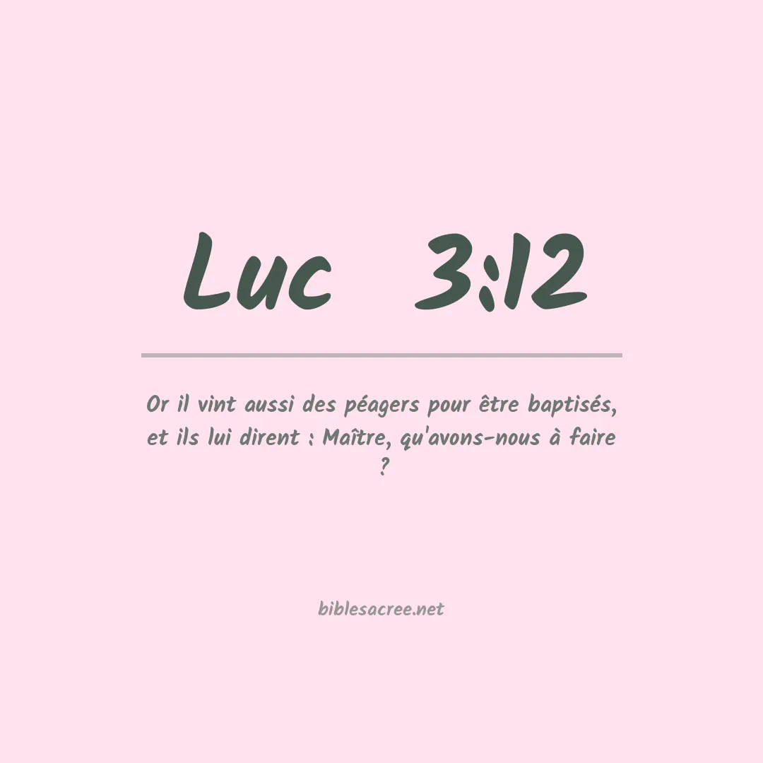 Luc  - 3:12