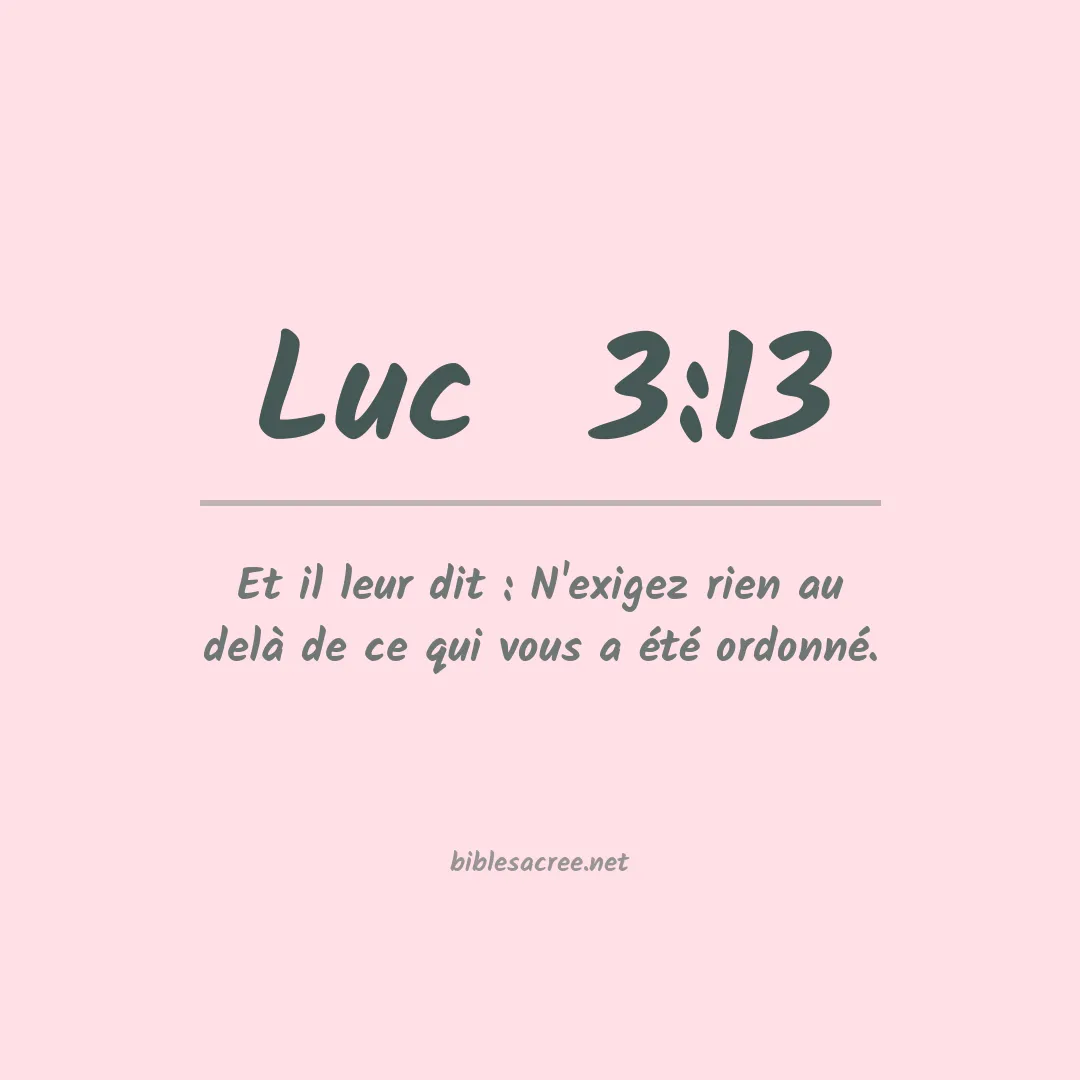 Luc  - 3:13