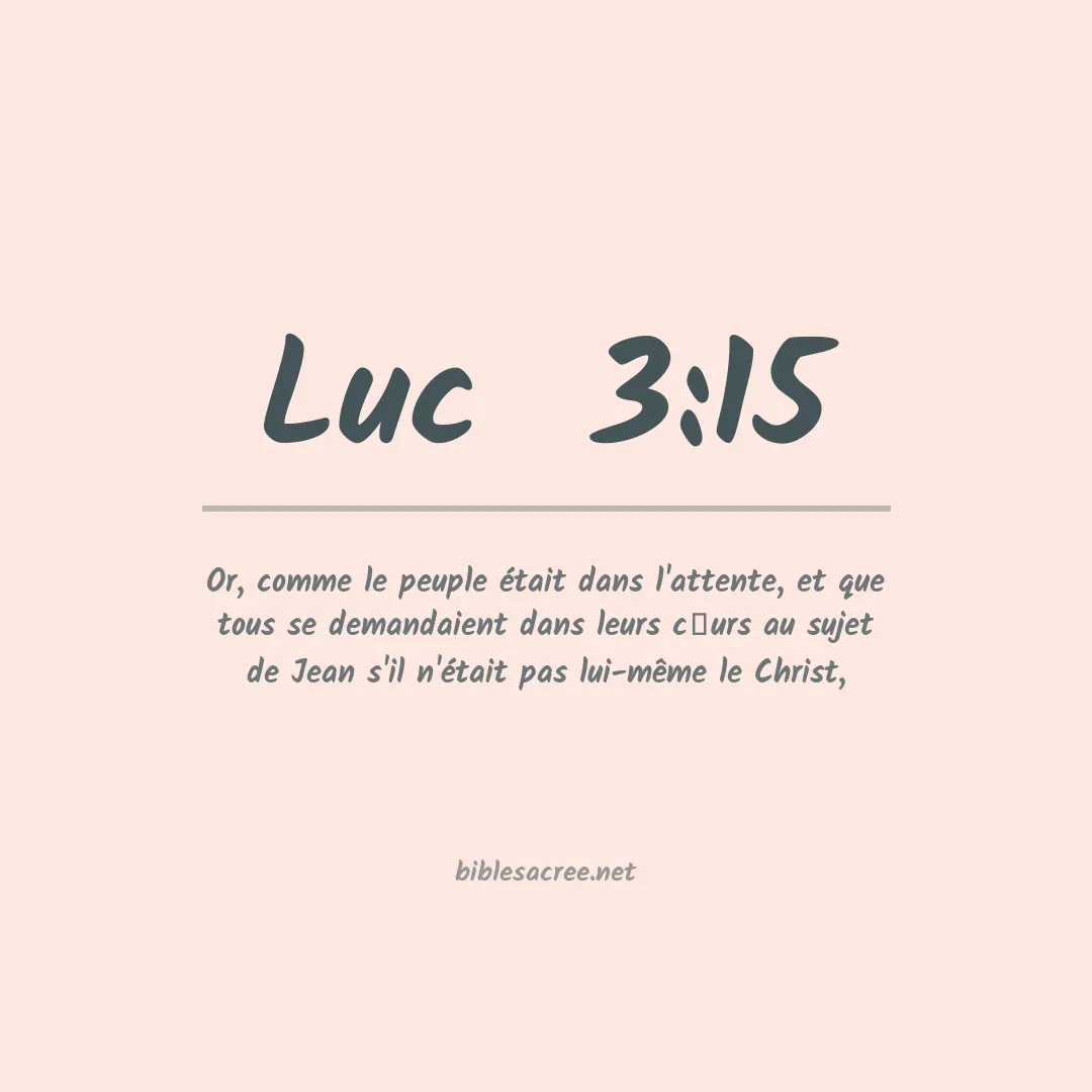 Luc  - 3:15