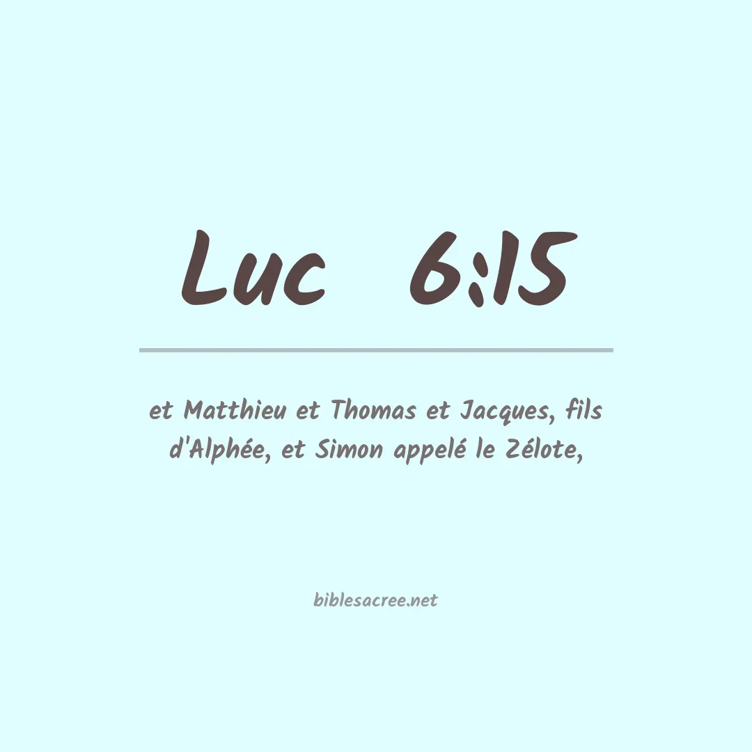 Luc  - 6:15