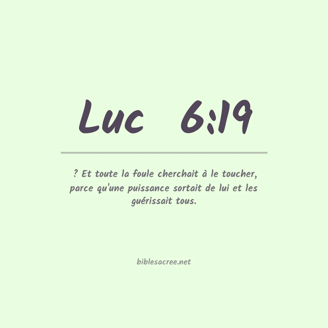 Luc  - 6:19