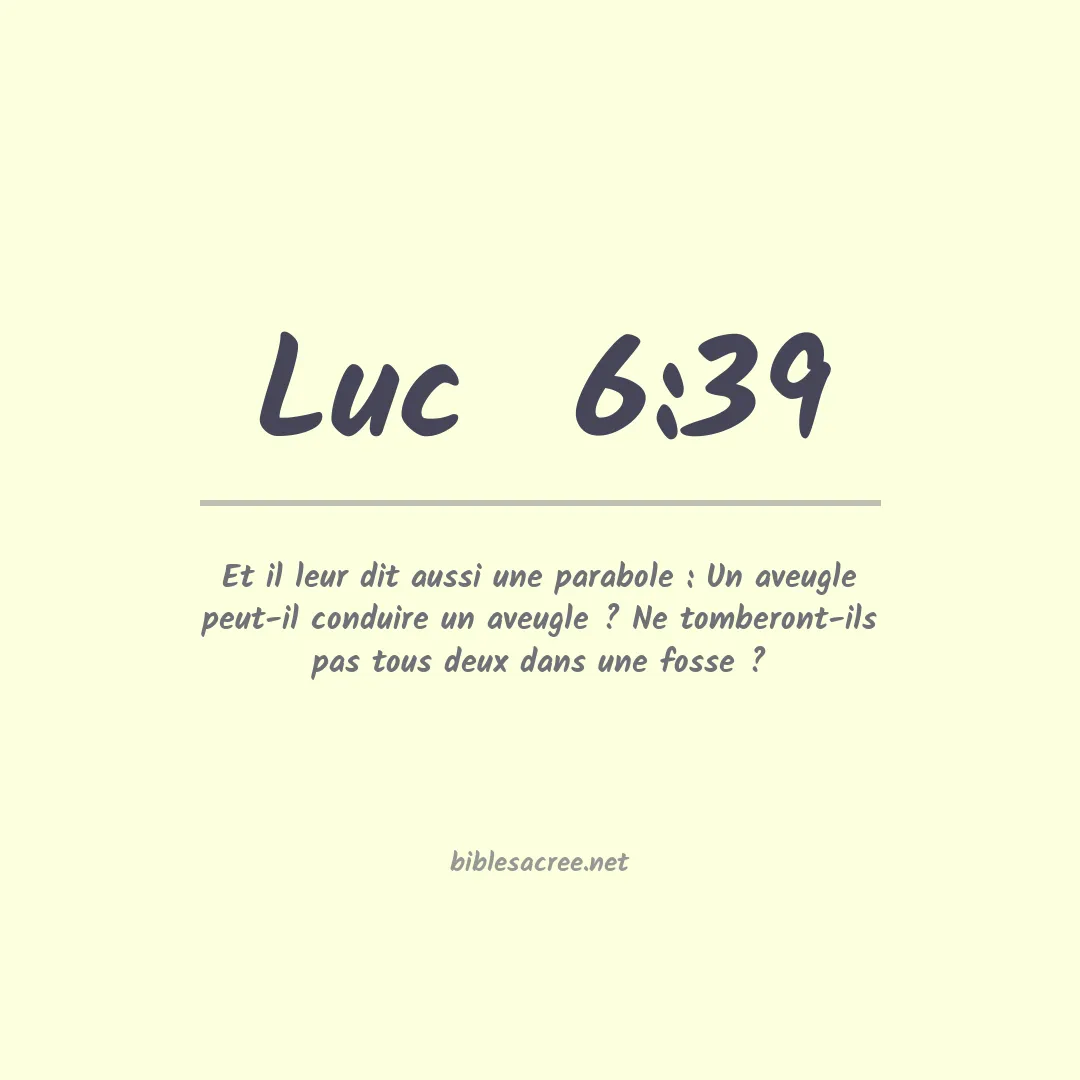 Luc  - 6:39