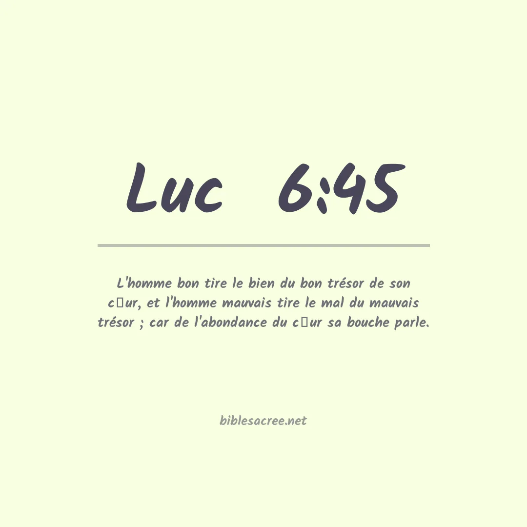 Luc  - 6:45