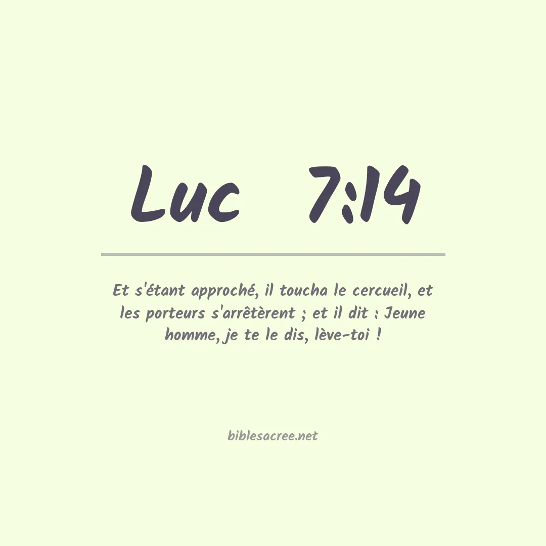 Luc  - 7:14