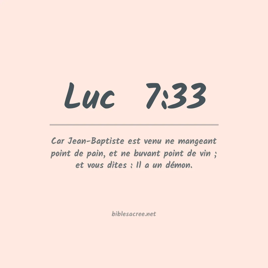 Luc  - 7:33