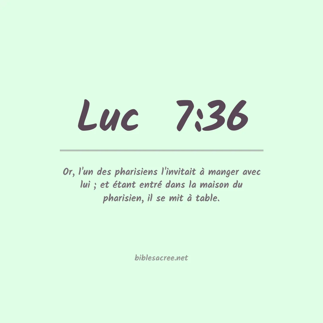 Luc  - 7:36