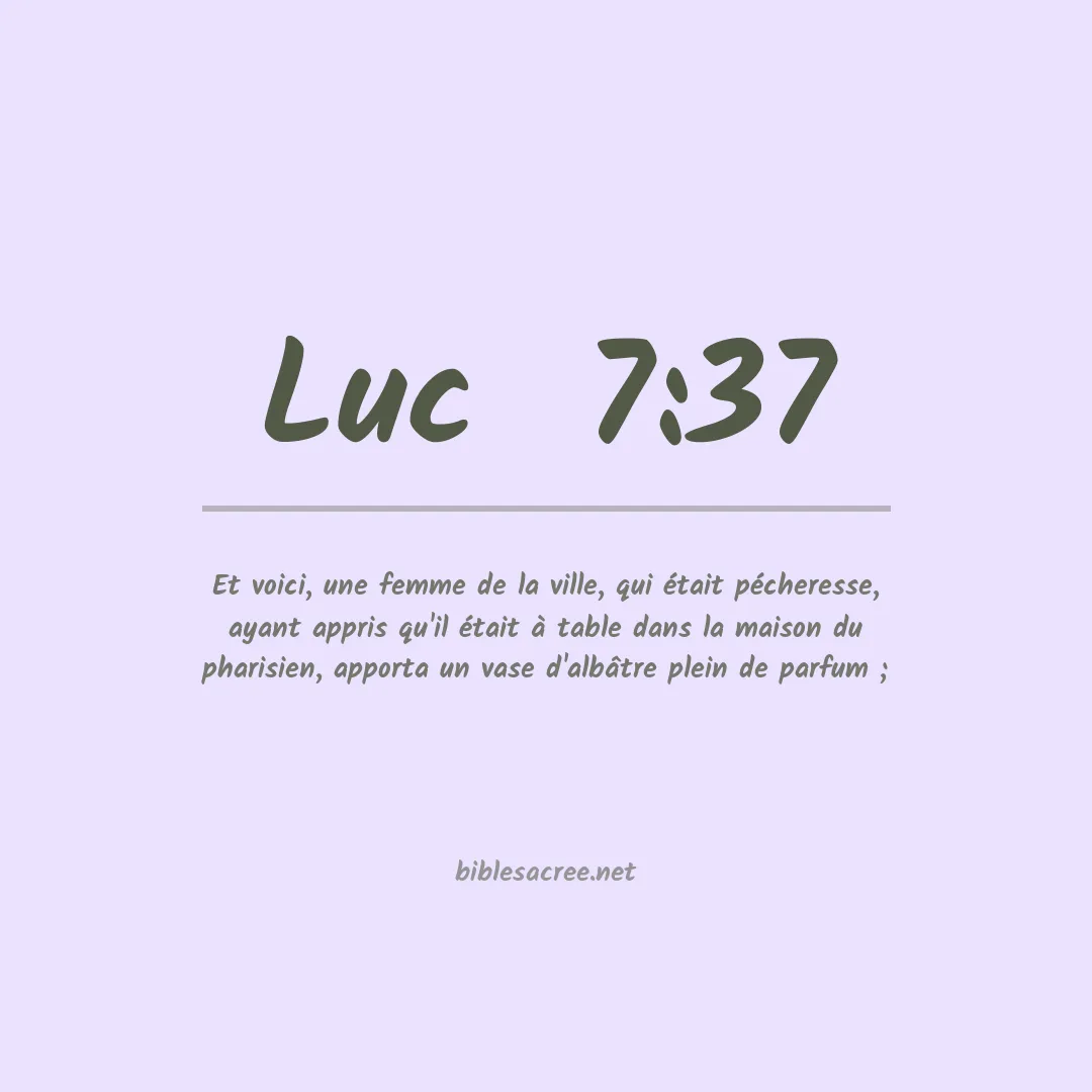 Luc  - 7:37