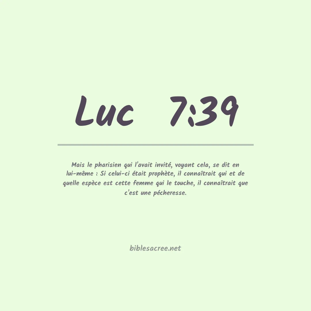 Luc  - 7:39