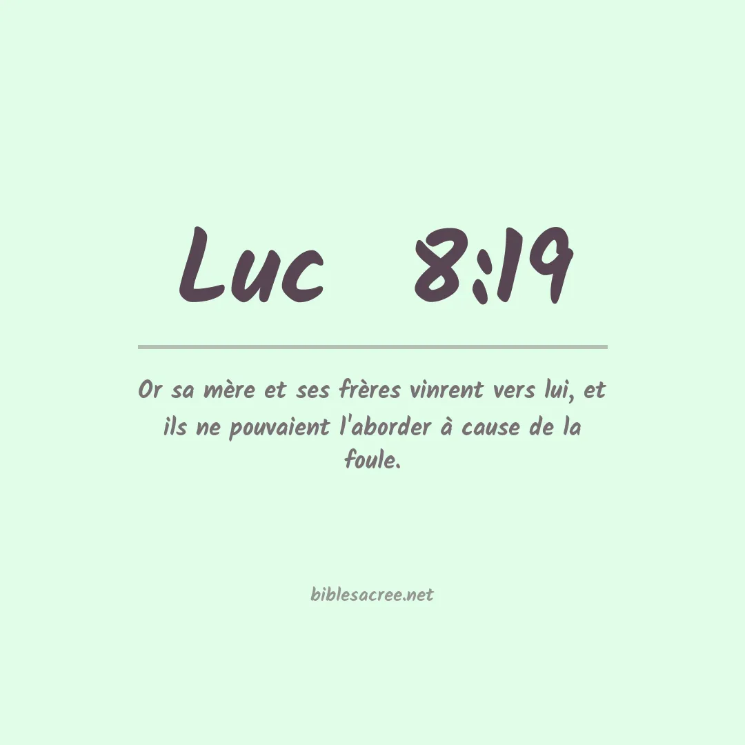 Luc  - 8:19