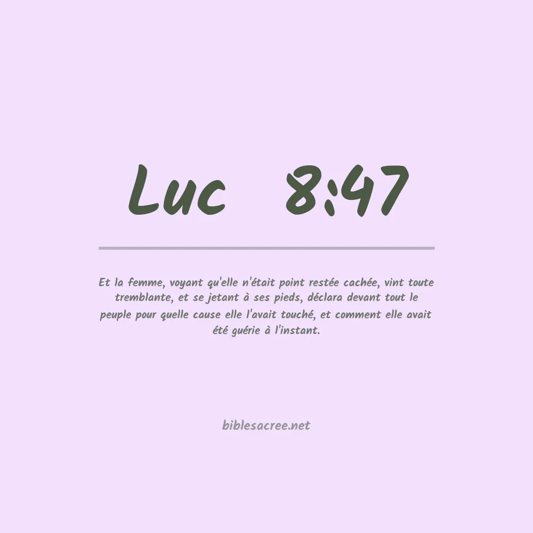 Luc  - 8:47