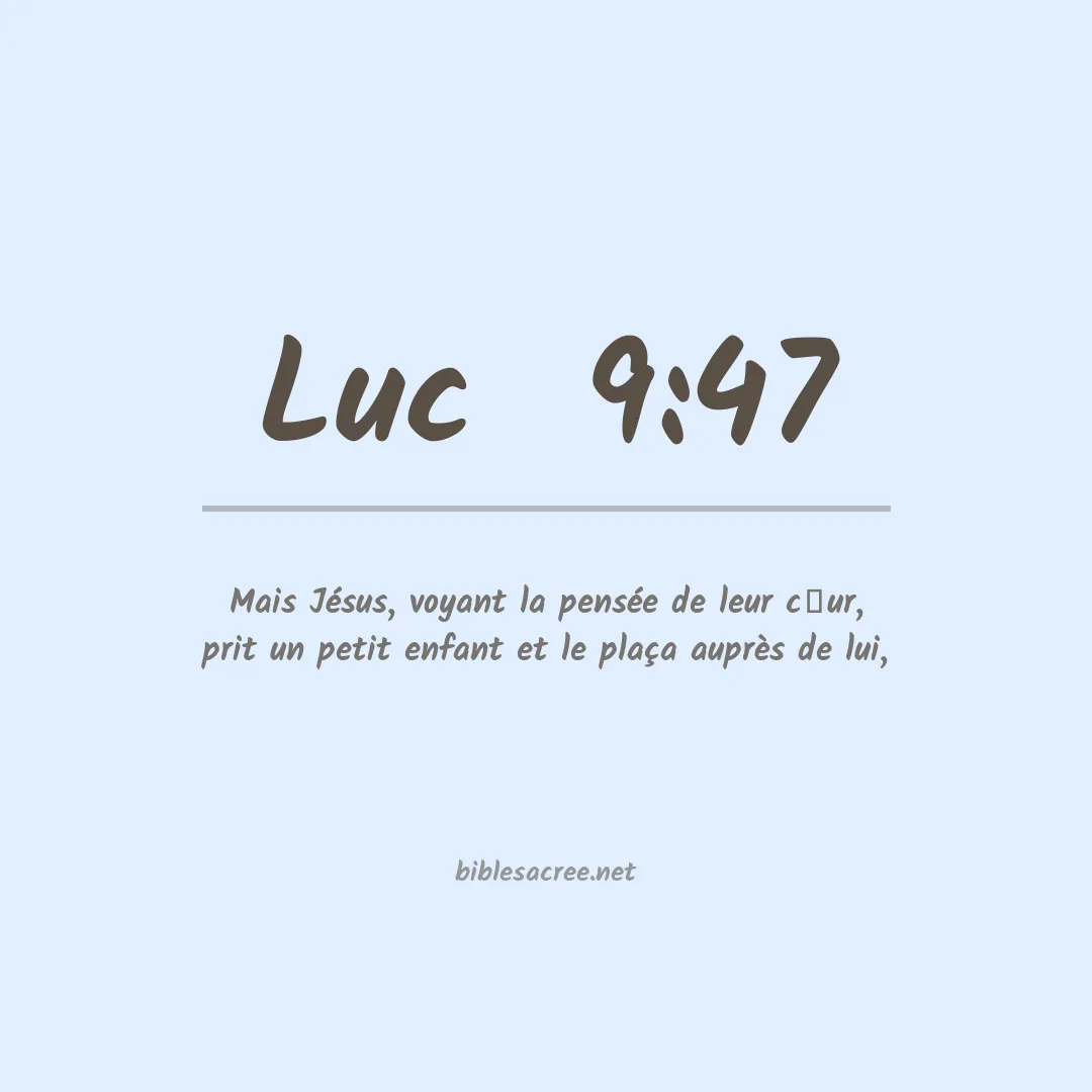 Luc  - 9:47