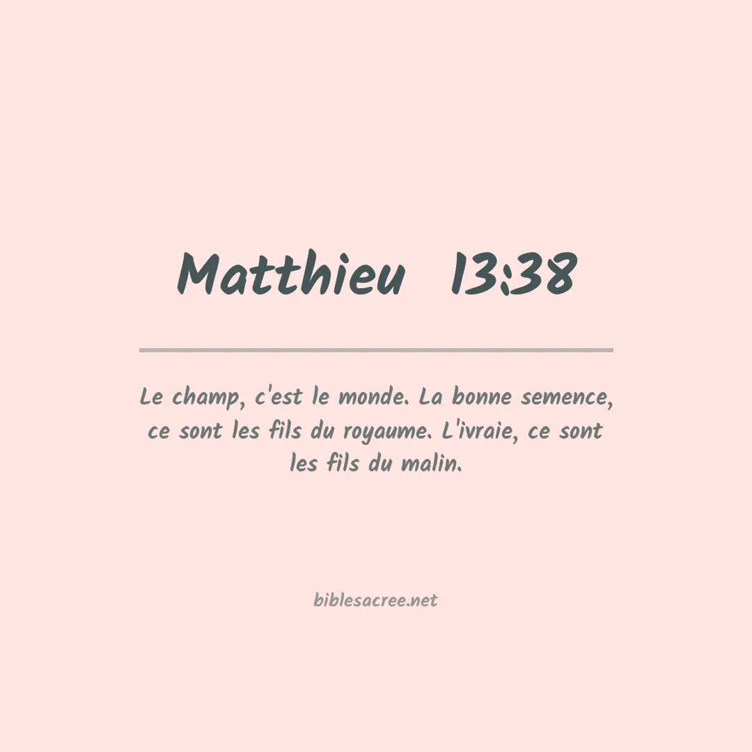 Matthieu  - 13:38