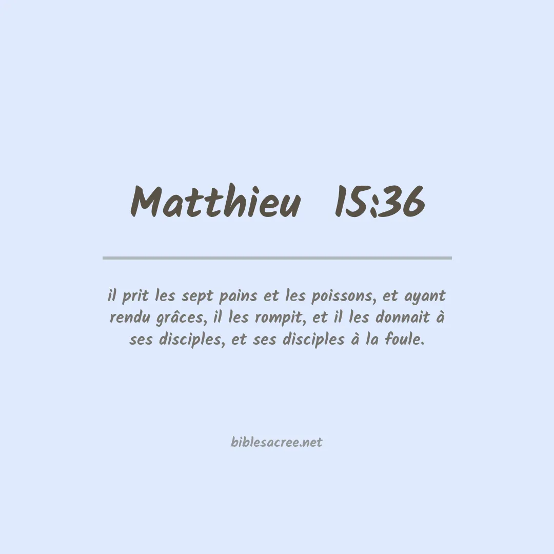 Matthieu  - 15:36