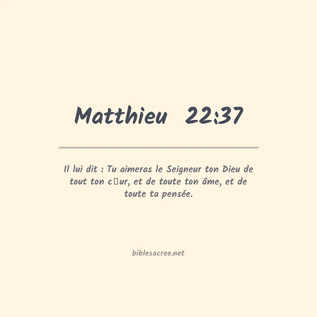 Matthieu  - 22:37