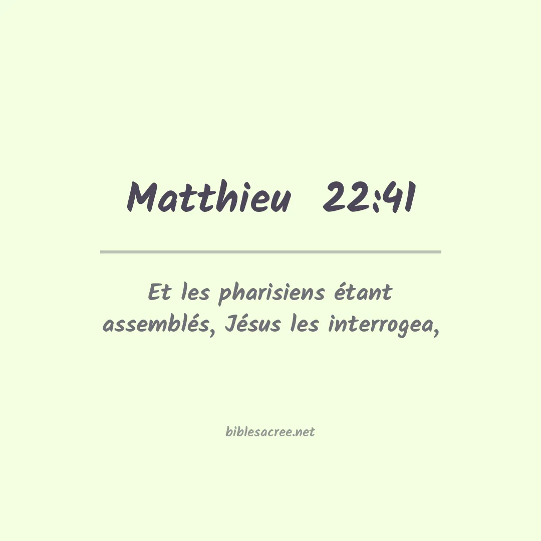 Matthieu - 22:41