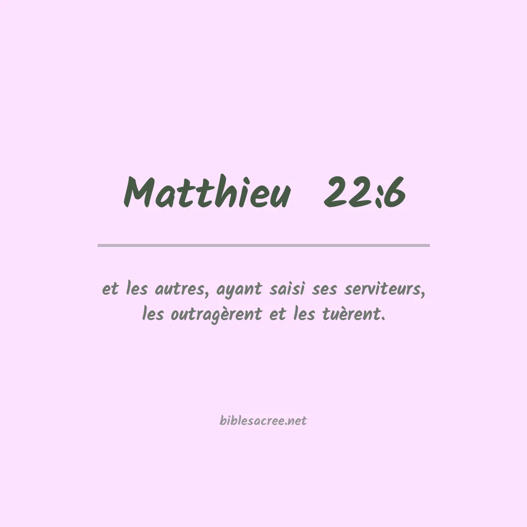 Matthieu  - 22:6