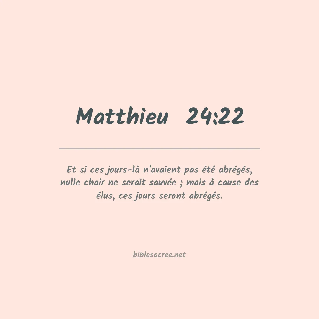 Matthieu  - 24:22