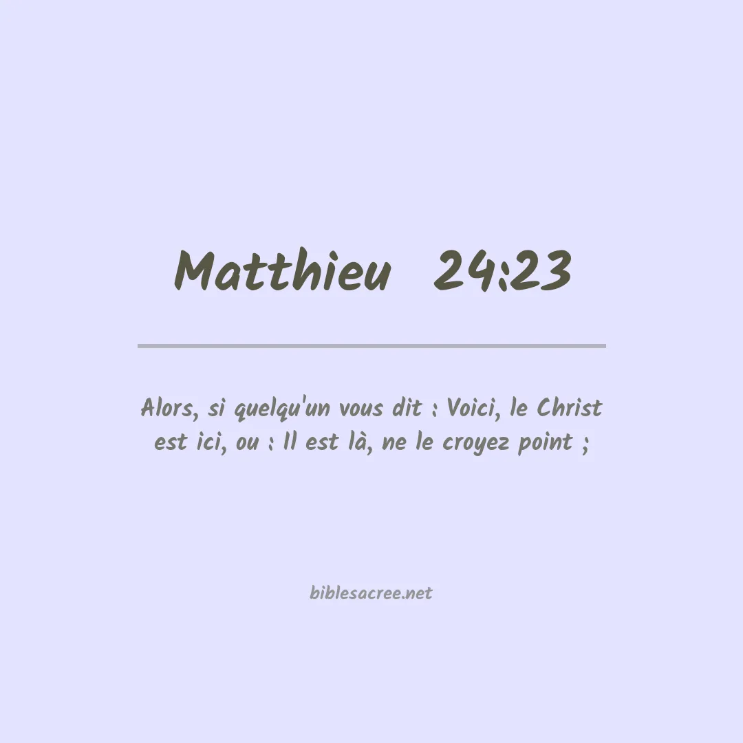Matthieu  - 24:23