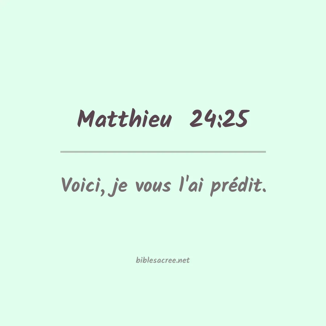 Matthieu  - 24:25