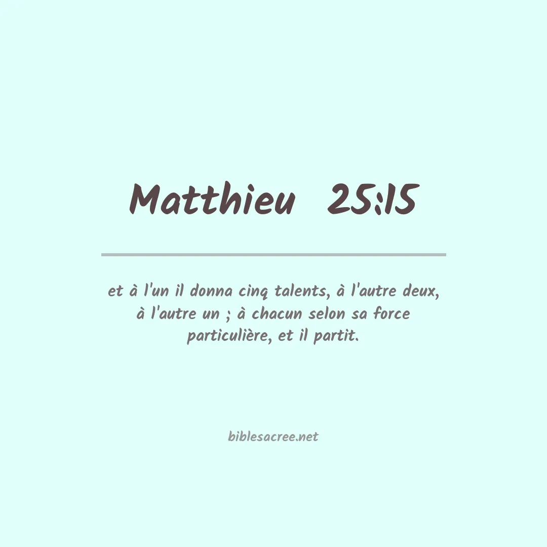 Matthieu  - 25:15