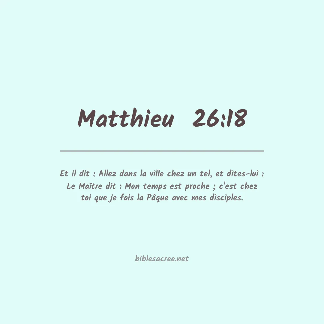 Matthieu  - 26:18