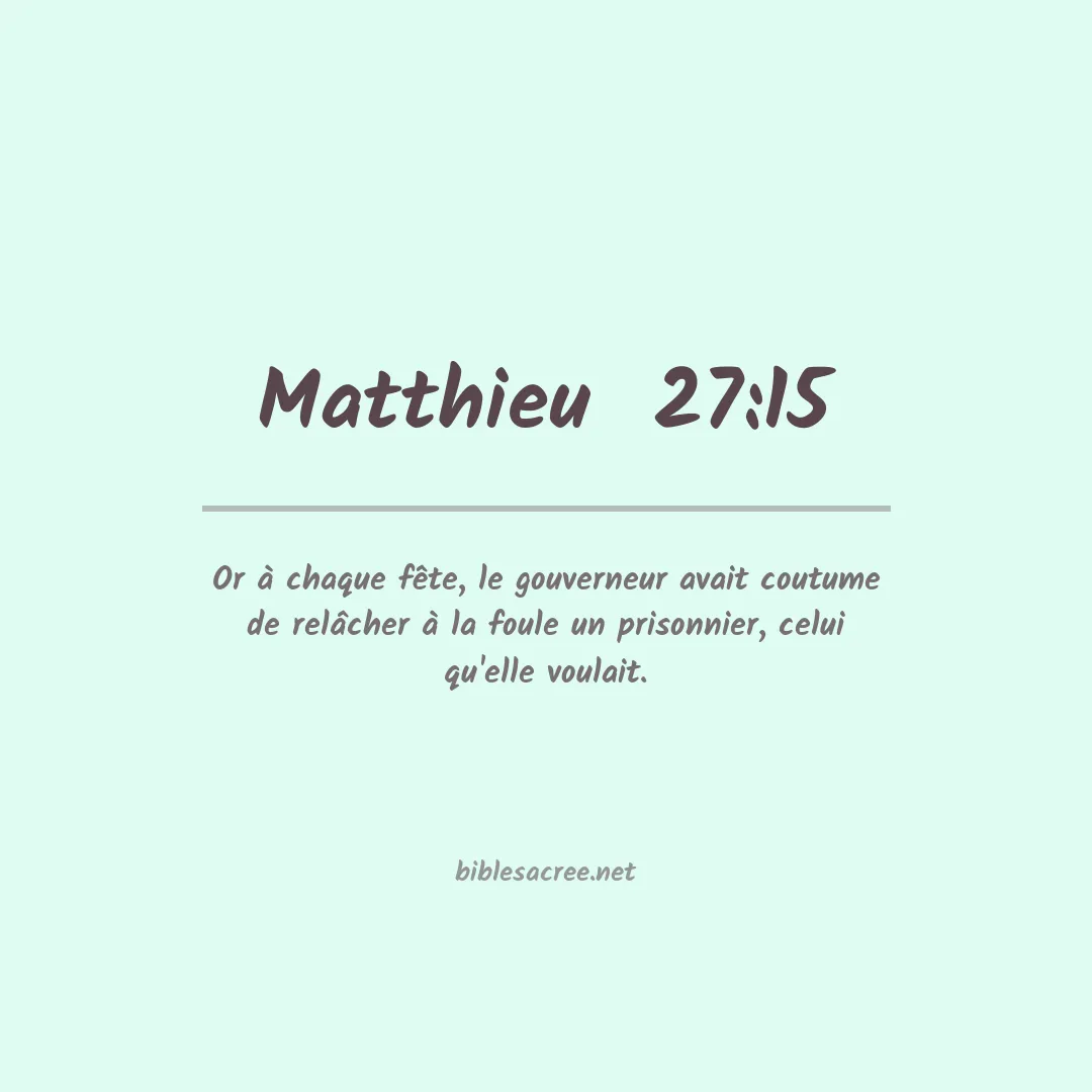 Matthieu  - 27:15