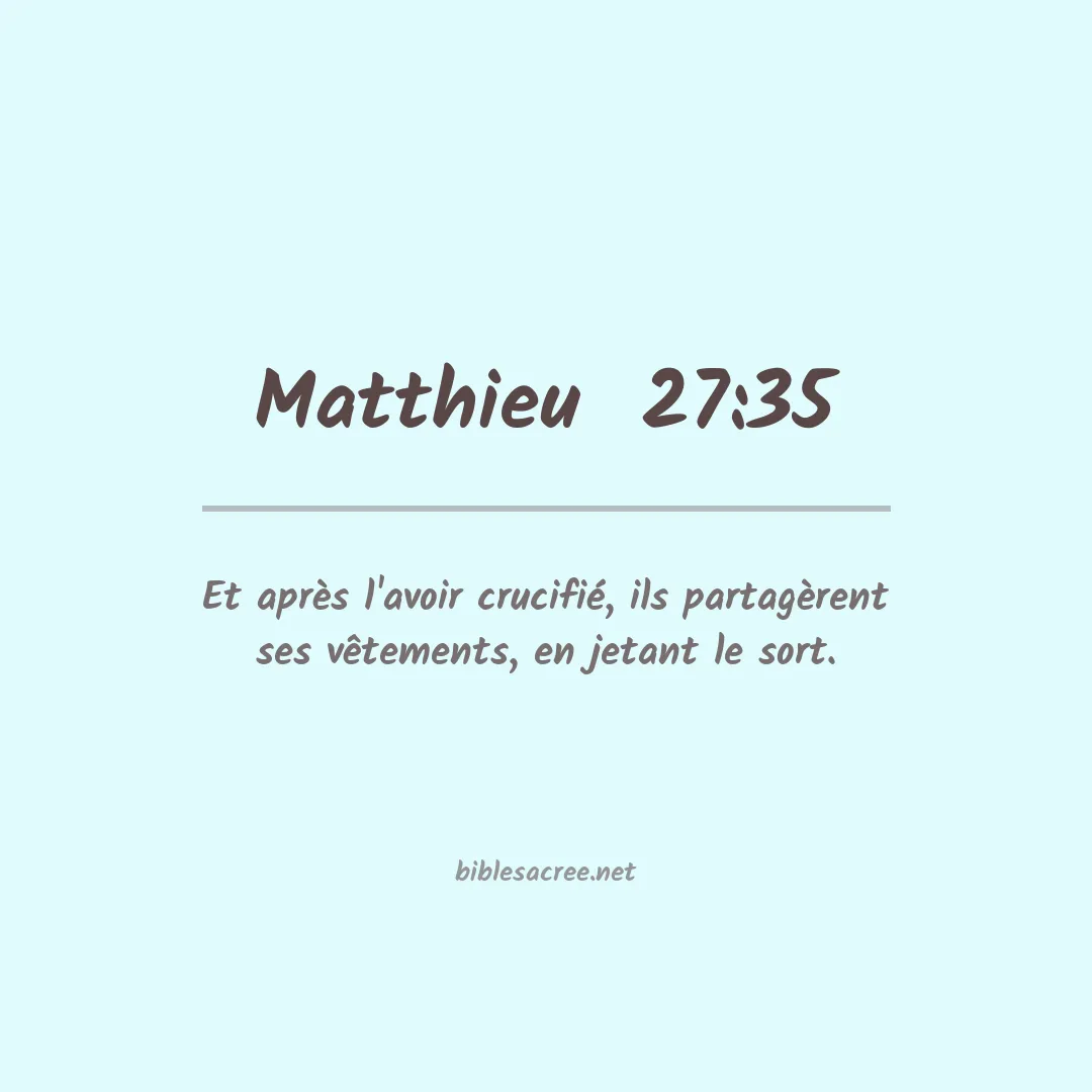 Matthieu  - 27:35