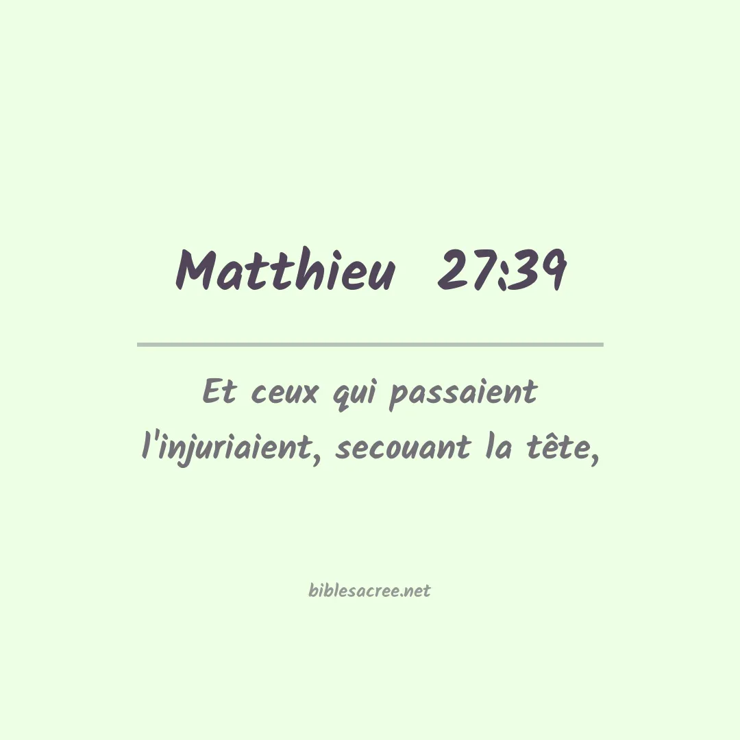 Matthieu  - 27:39
