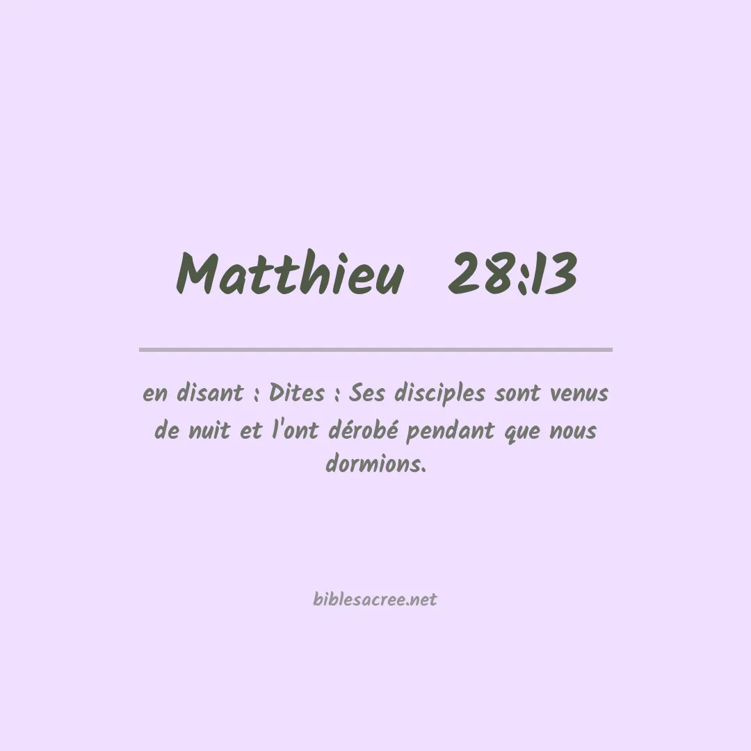 Matthieu  - 28:13