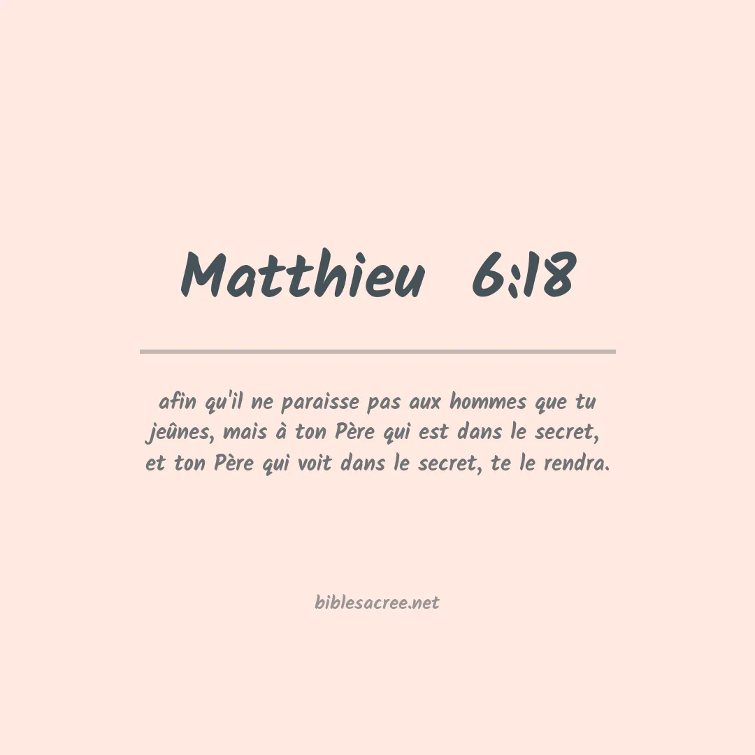 Matthieu - 6:18