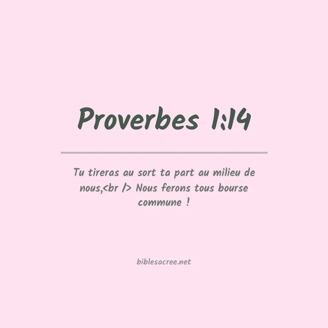 Proverbes - 1:14