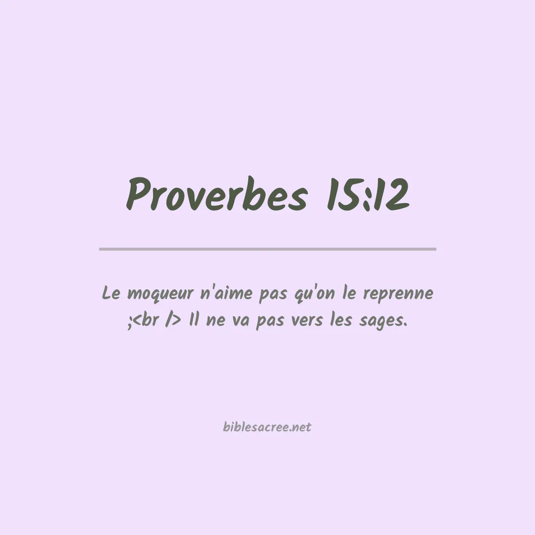 Proverbes - 15:12