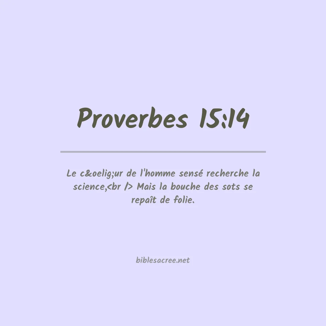 Proverbes - 15:14