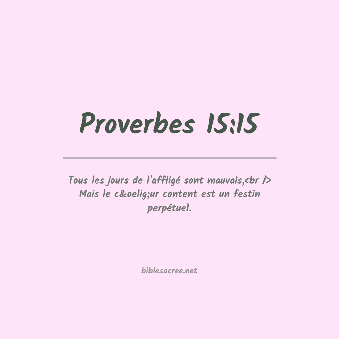 Proverbes - 15:15