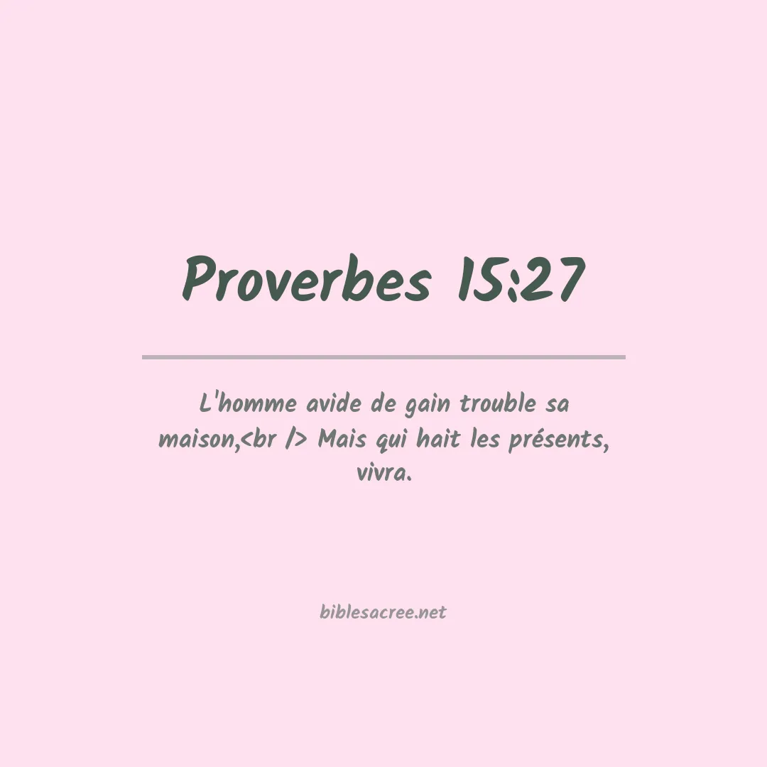 Proverbes - 15:27