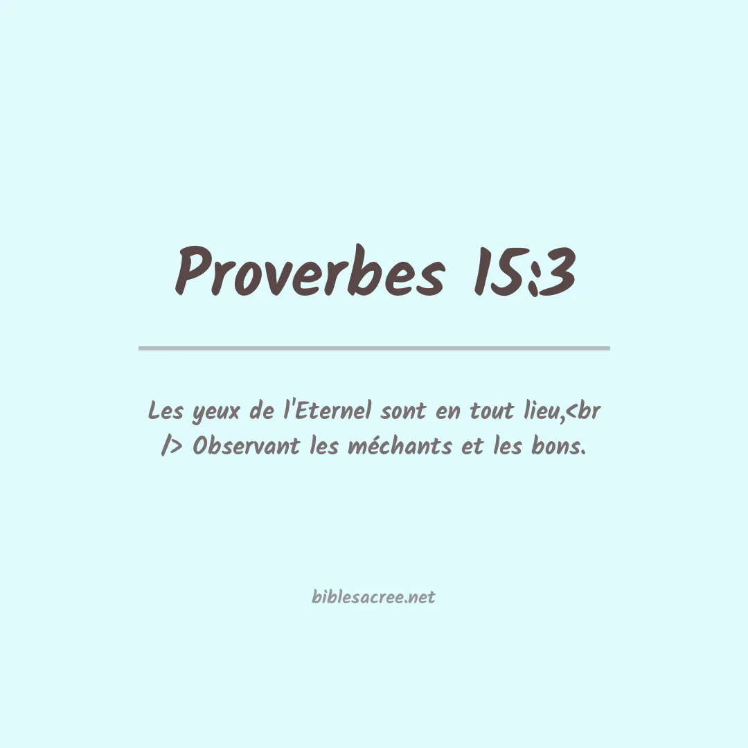 Proverbes - 15:3