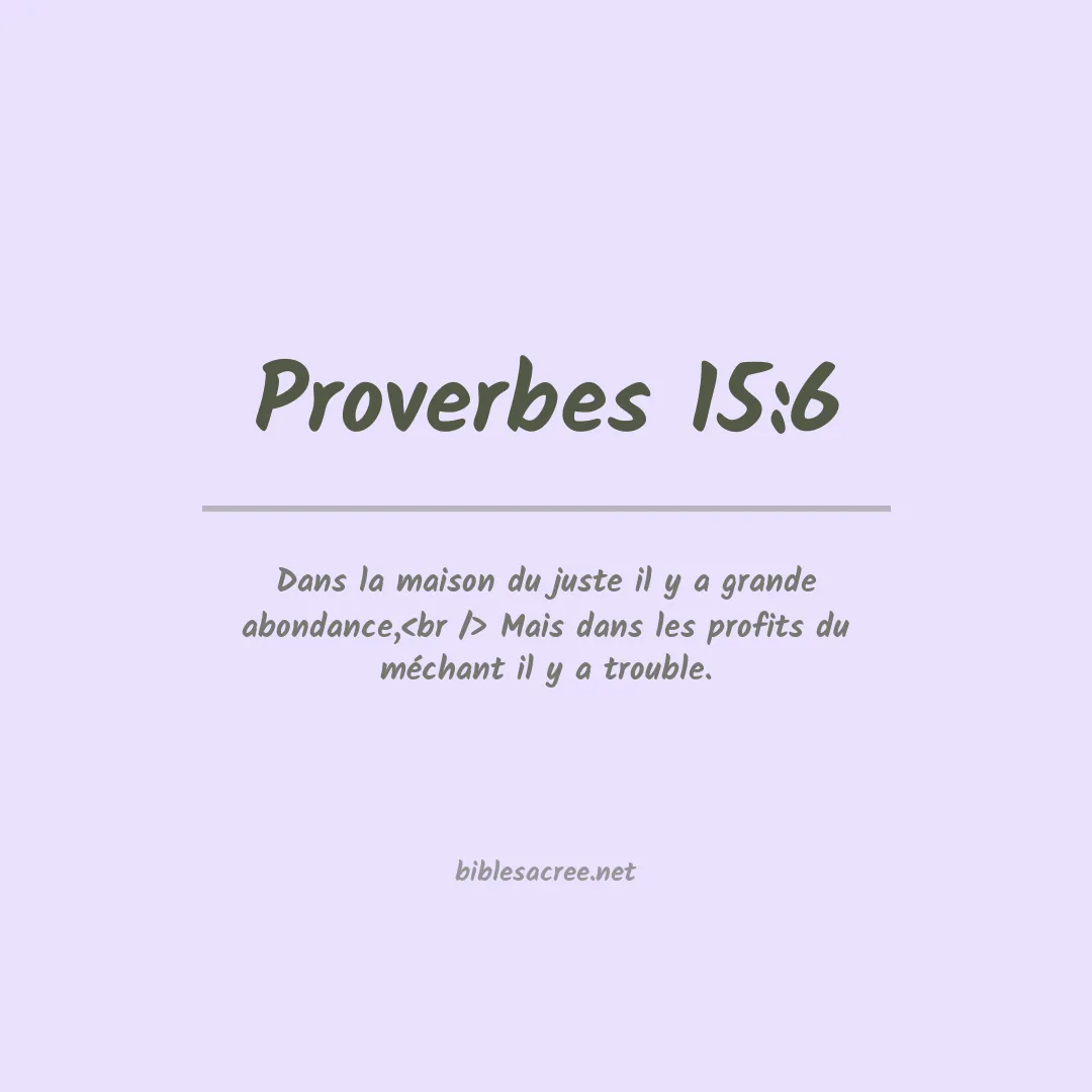 Proverbes - 15:6