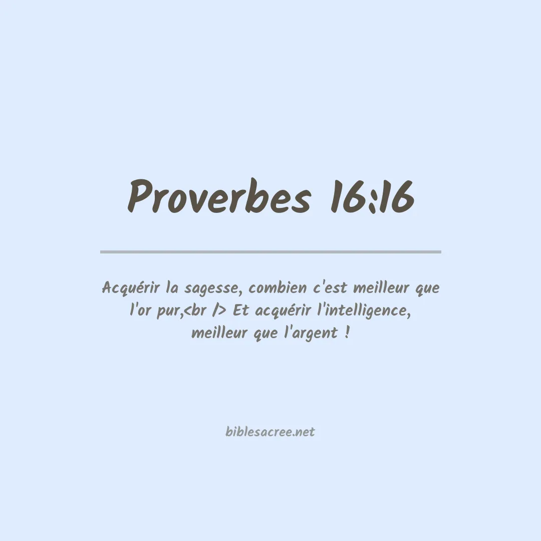 Proverbes - 16:16