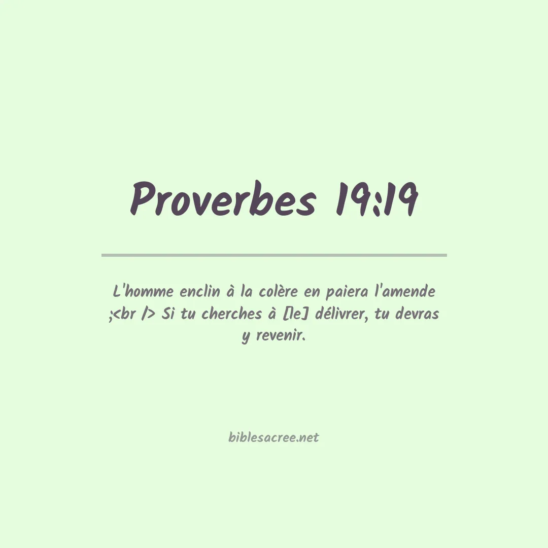Proverbes - 19:19