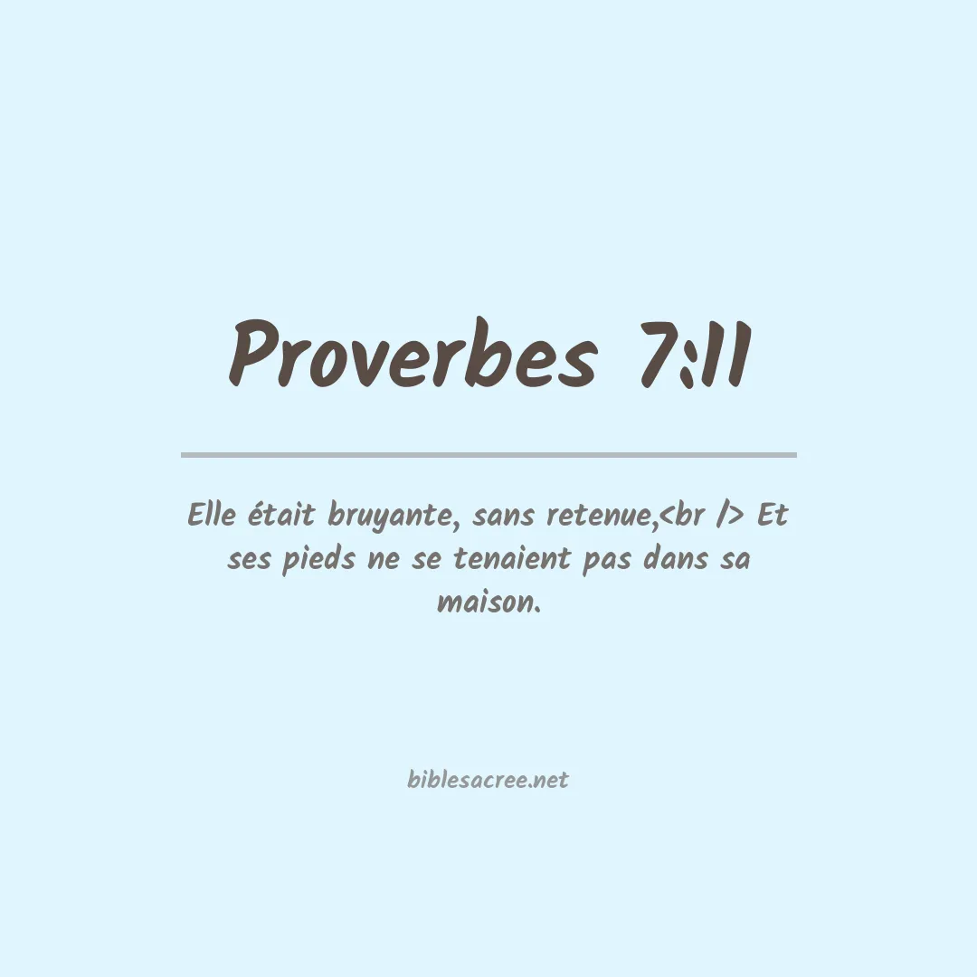 Proverbes - 7:11