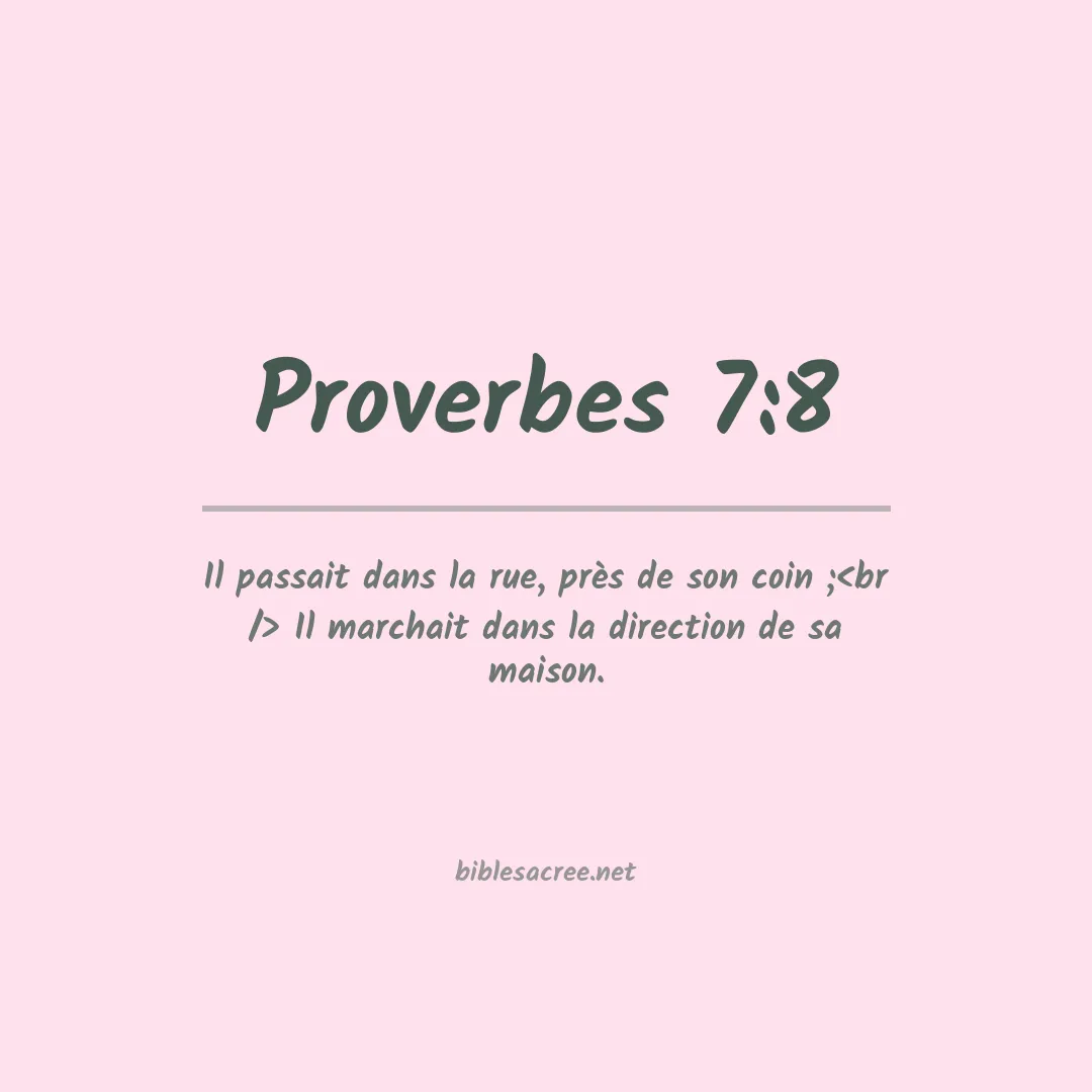 Proverbes - 7:8