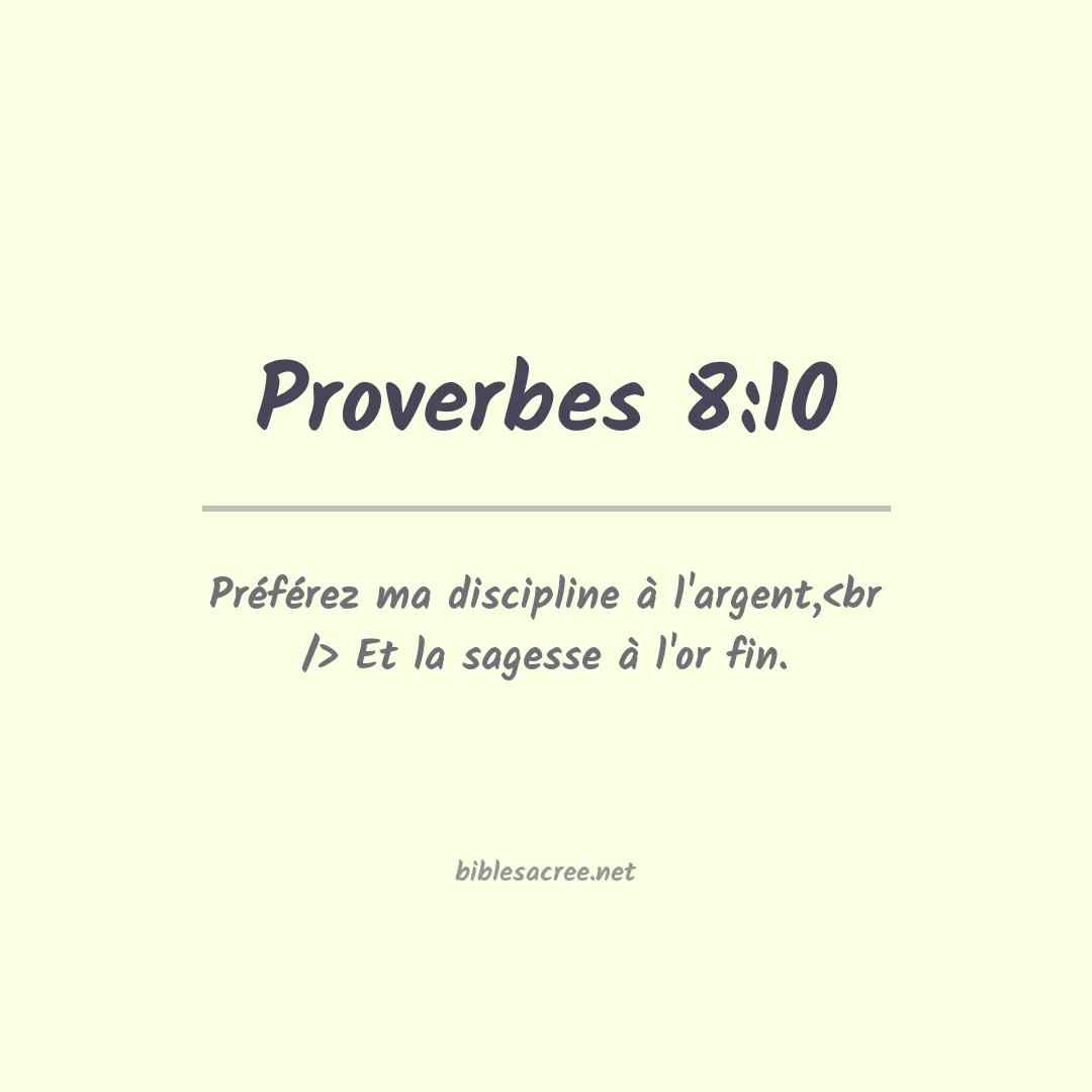 Proverbes - 8:10