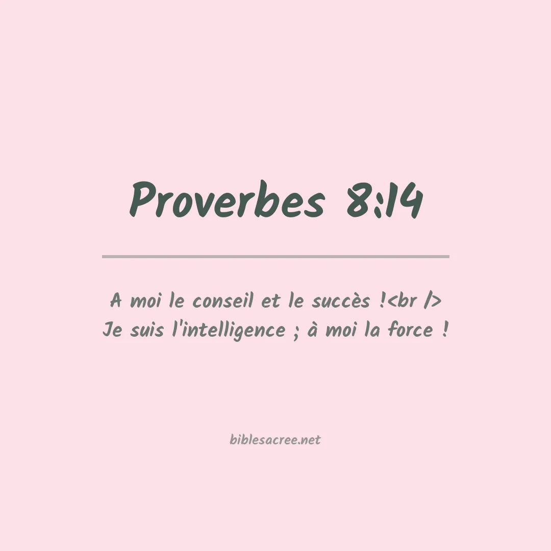 Proverbes - 8:14