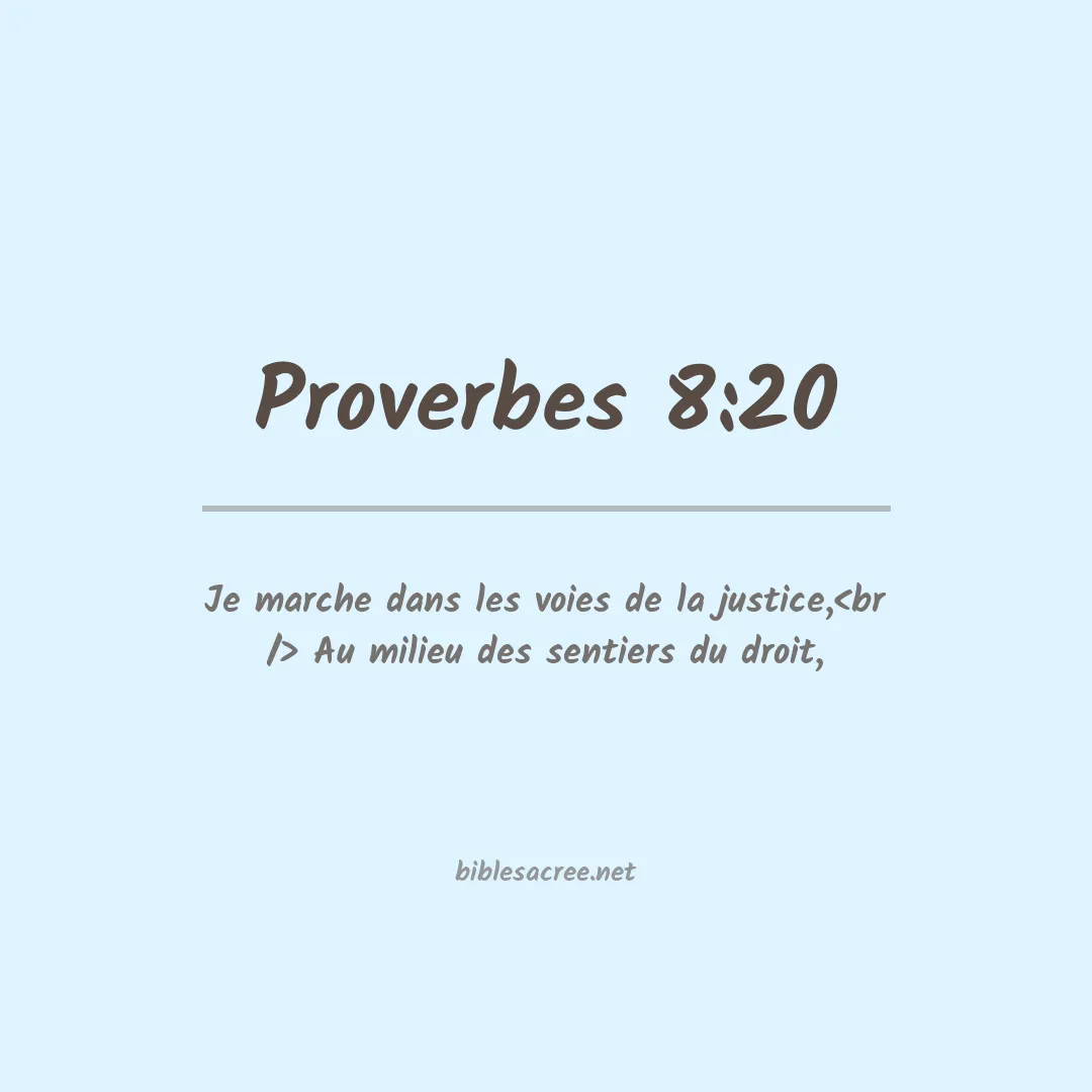 Proverbes - 8:20