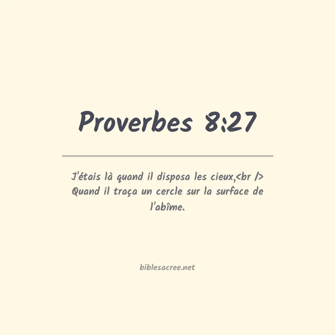 Proverbes - 8:27