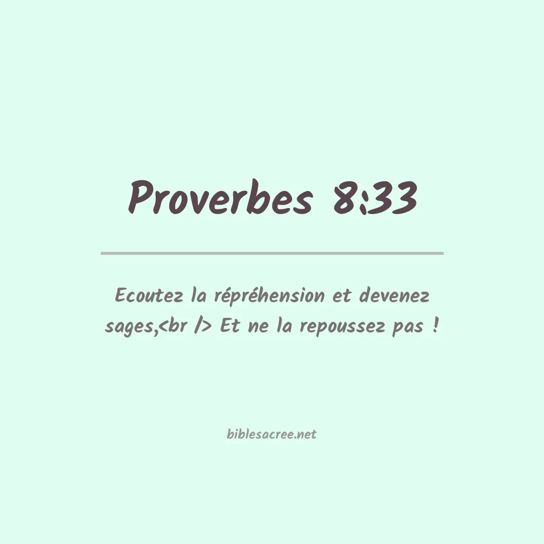 Proverbes - 8:33