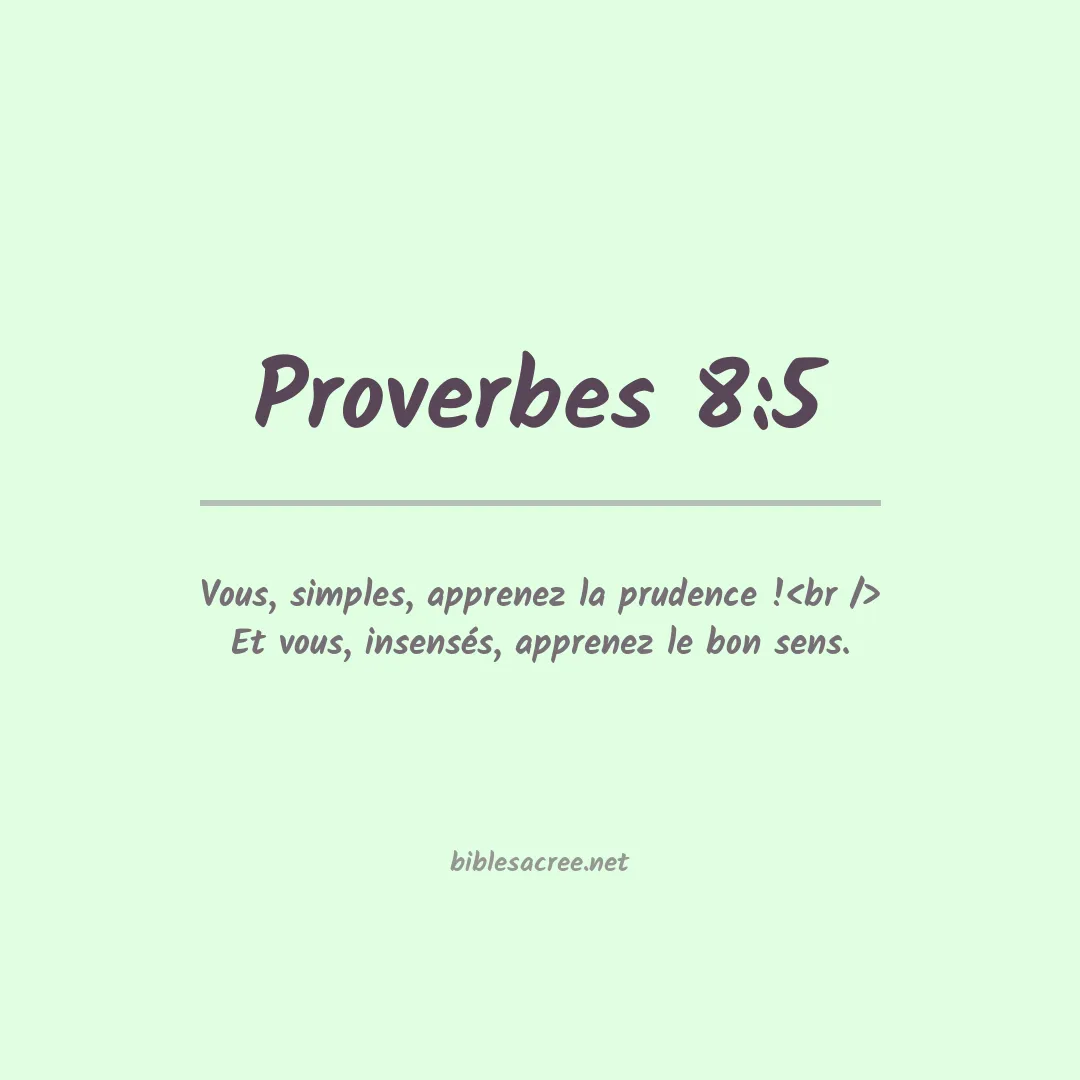 Proverbes - 8:5