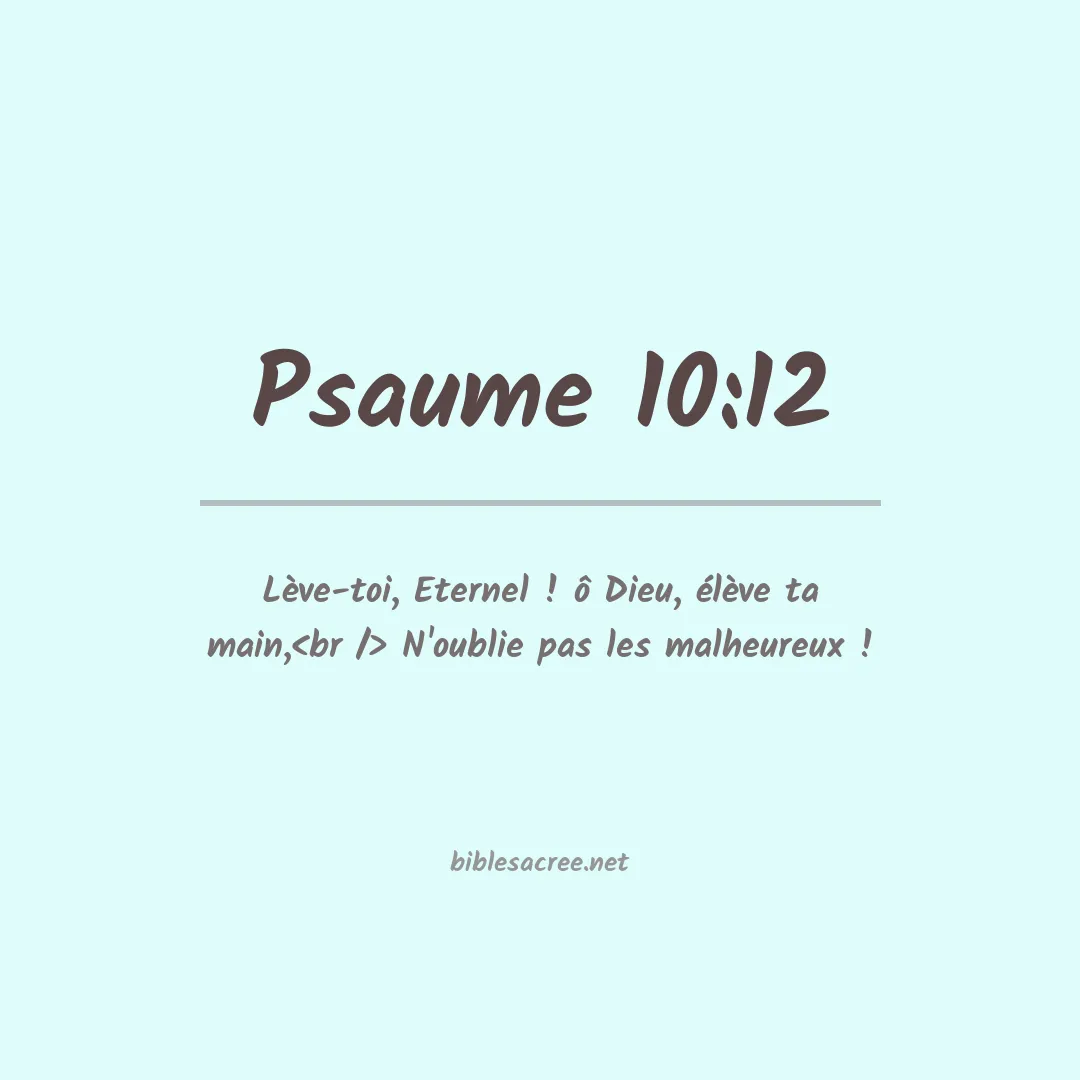 Psaume - 10:12
