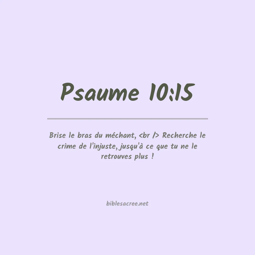 Psaume - 10:15