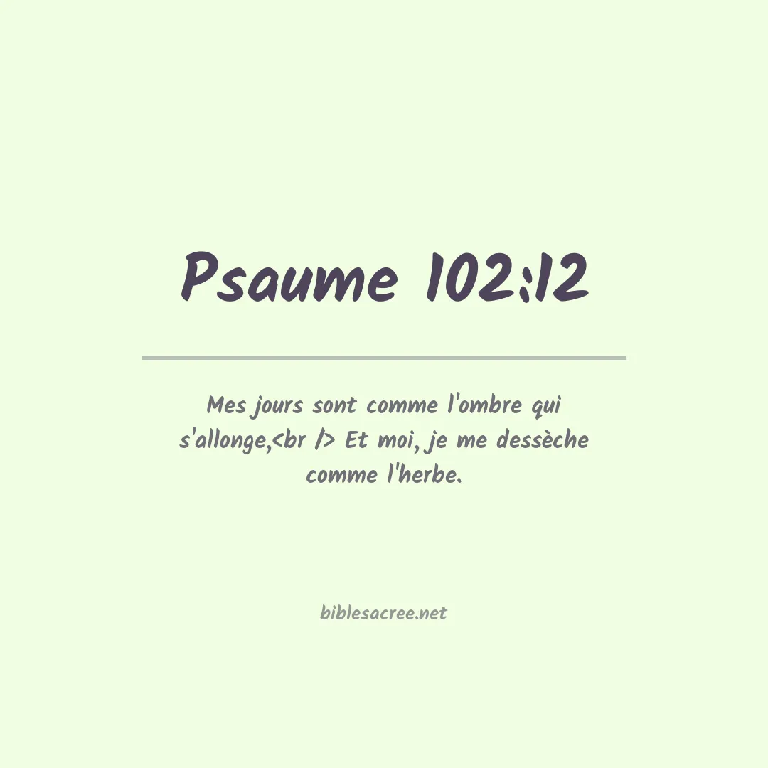Psaume - 102:12